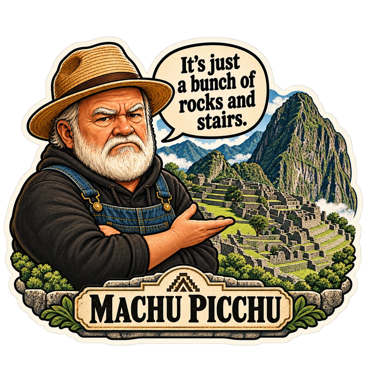 Unimpressed Happy at Machu Picchu saying It's just a bunch of rocks and stairs